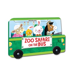 ZOO SAFARI ON THE BUS- A SHAPED BOARD BOOK WITH WHEELS