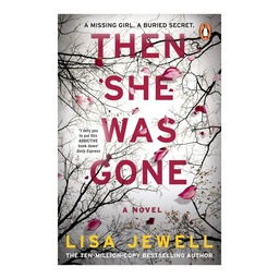 THEN SHE WAS GONE BY LISA JEWELL